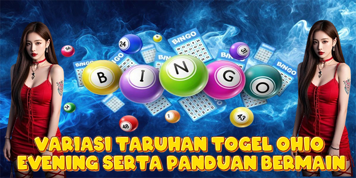 Variasi Taruhan Togel Ohio Evening Serta Panduan Bermain Variasi Taruhan Togel Ohio Evening Serta Panduan Bermain