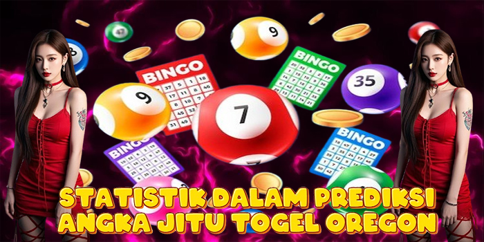 Statistik Dalam Prediksi Angka Jitu Togel Oregon Statistik Dalam Prediksi Angka Jitu Togel Oregon